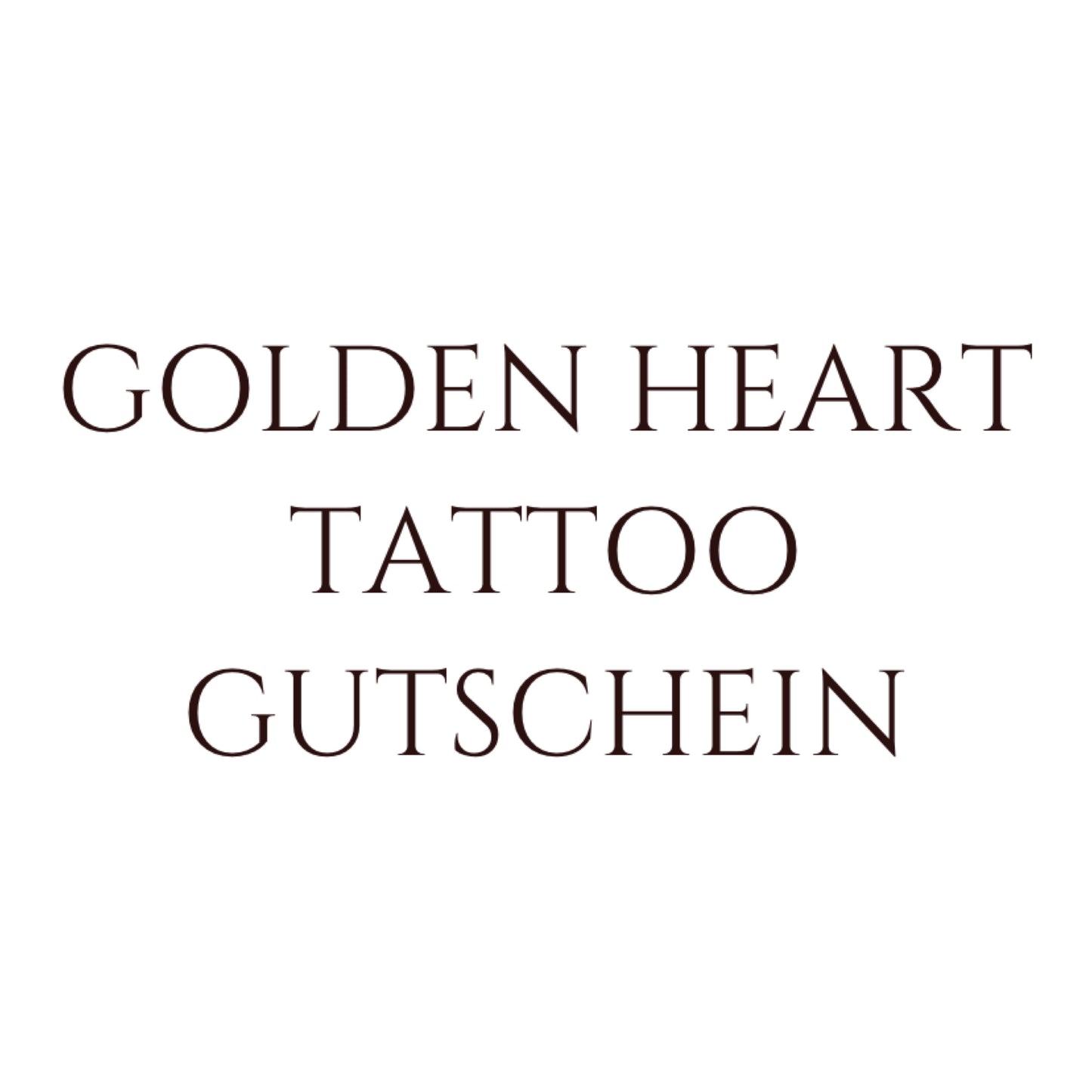 GOLDEN HEART TATTOO GUTSCHEIN